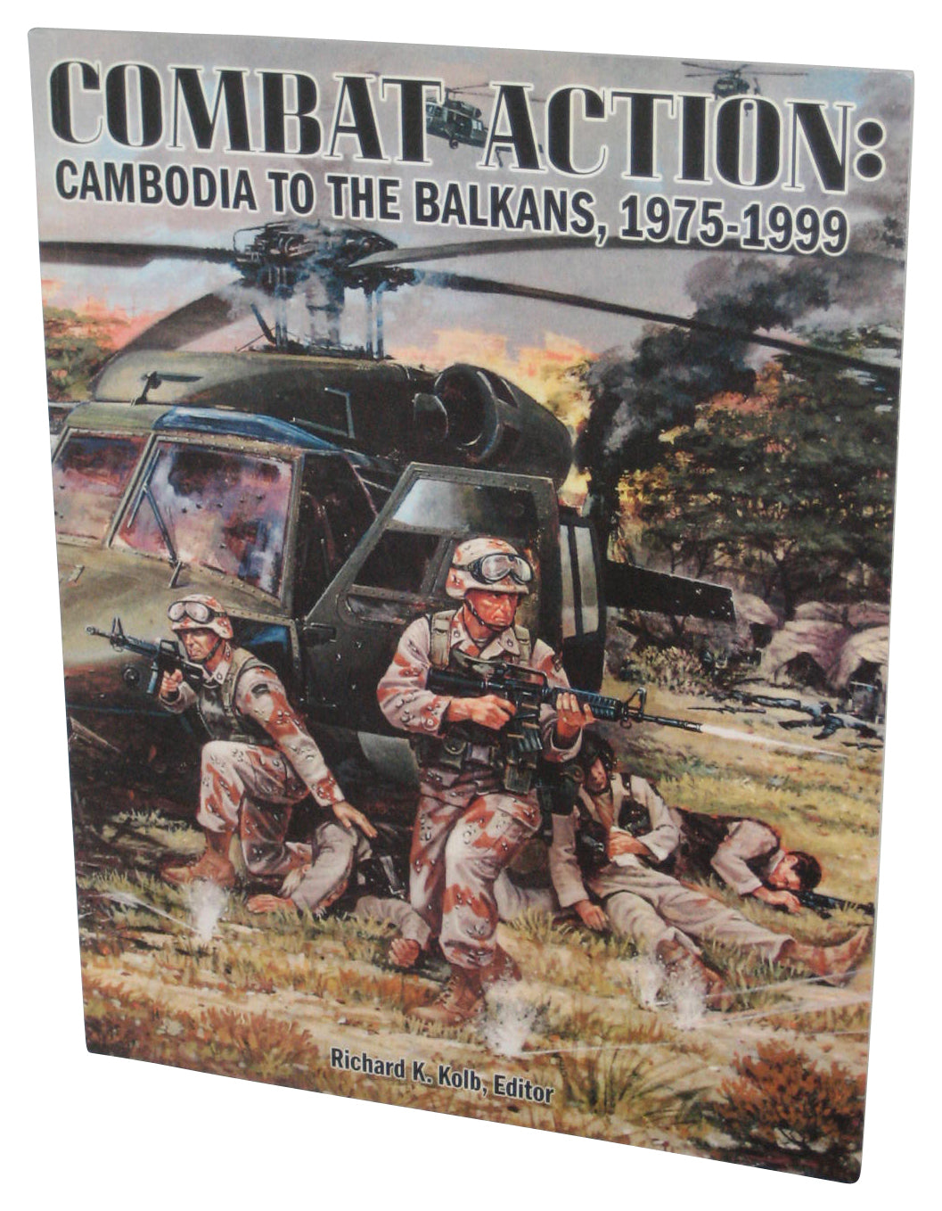 Combat Action Cambodia To The Balkans 1975-1999 Paperback Book - (Richard K Kolb)