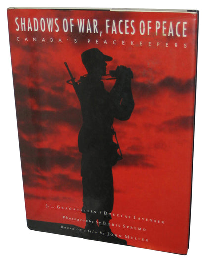 Shadows of War Faces of Peace: Canada's Peacekeepers (2002) Hardcover Book