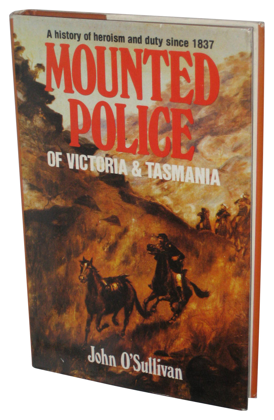 Mounted Police of Victoria & Tasmania (1979) Hardcover Book - (John O'Sullivan)
