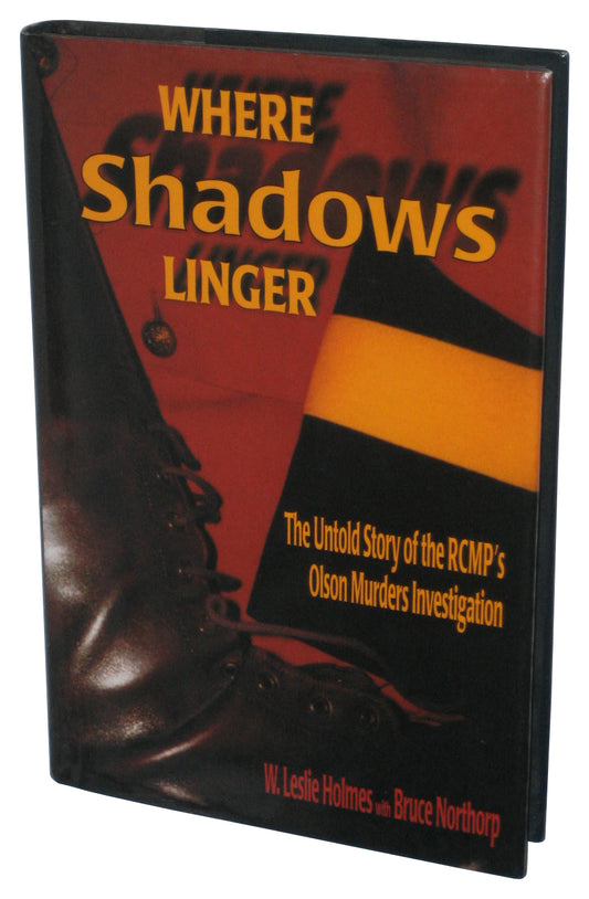 Where Shadows Linger (2010) Hardcover Book - (The Untold Story of the RCMP's Olson Murders Investigation)