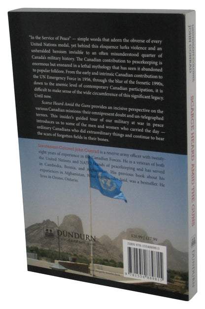 Scarce Heard Amid the Guns (2011) Paperback Book - (An Inside Look at Canadian Peacekeeping)