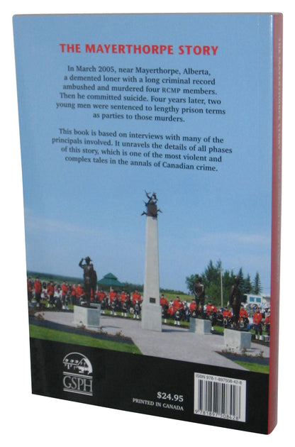 The Mayerthorpe Story: From Ambush to Aftermath (2009) Paperback Book