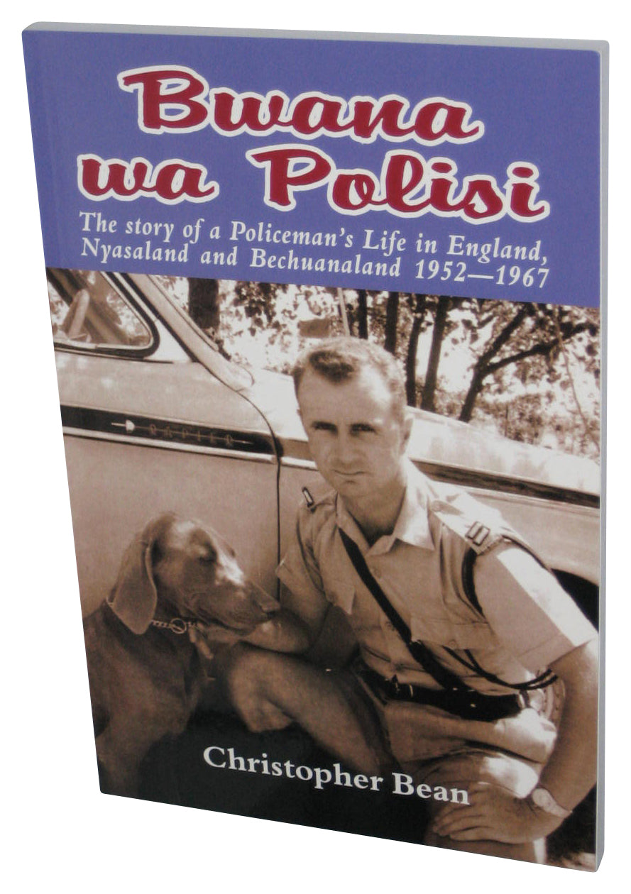 Bwana wa Polisi Paperback Book - (The Story of a Policeman's Life in England, Nyasaland, and Bechuanaland, 1952-1967)