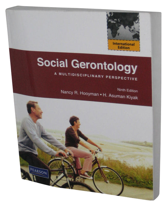 Social Gerontology Paperback Book - (Pearson New International Edition: A Multidisciplinary Perspective)