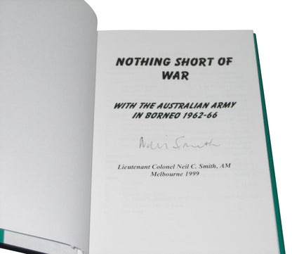 Nothing Short of War With The Australian Army In Borneo 1962-66 Hardcover Book - (NC Smith)