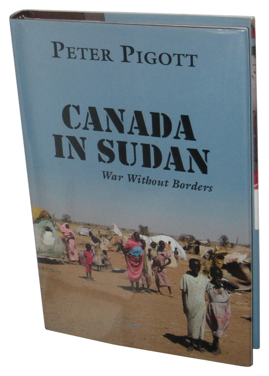 Canada In Sudan (2009) Hardcover Book - (War Without Borders)