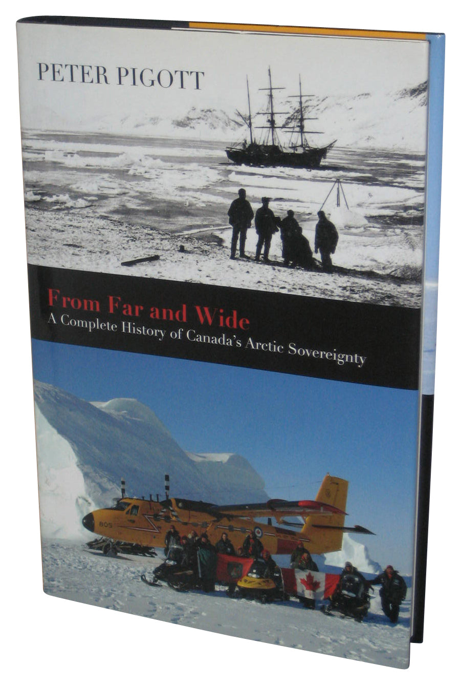 From Far and Wide (2011) Hardcover Book - (A History of Canada's Arctic Sovereignty)