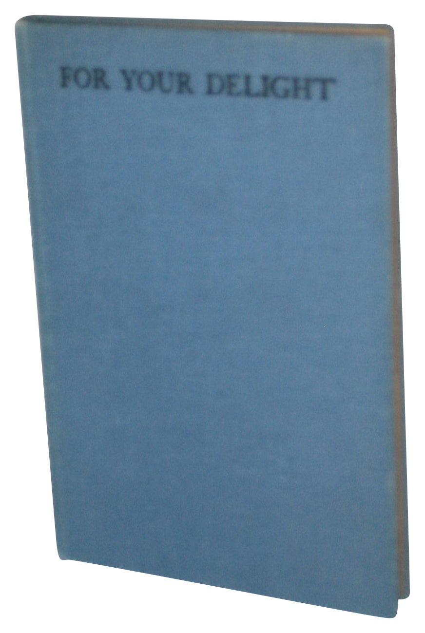 For Your Delight (1926) Hardcover Book - (An Anthology For Young Children from Six Years of Age Upwards)