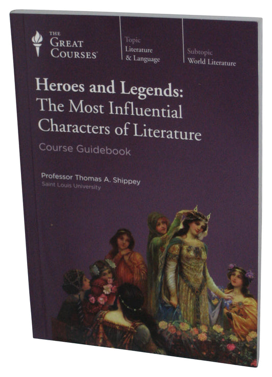 The Great Courses Most Influential Characters of Literature Course Guide Book