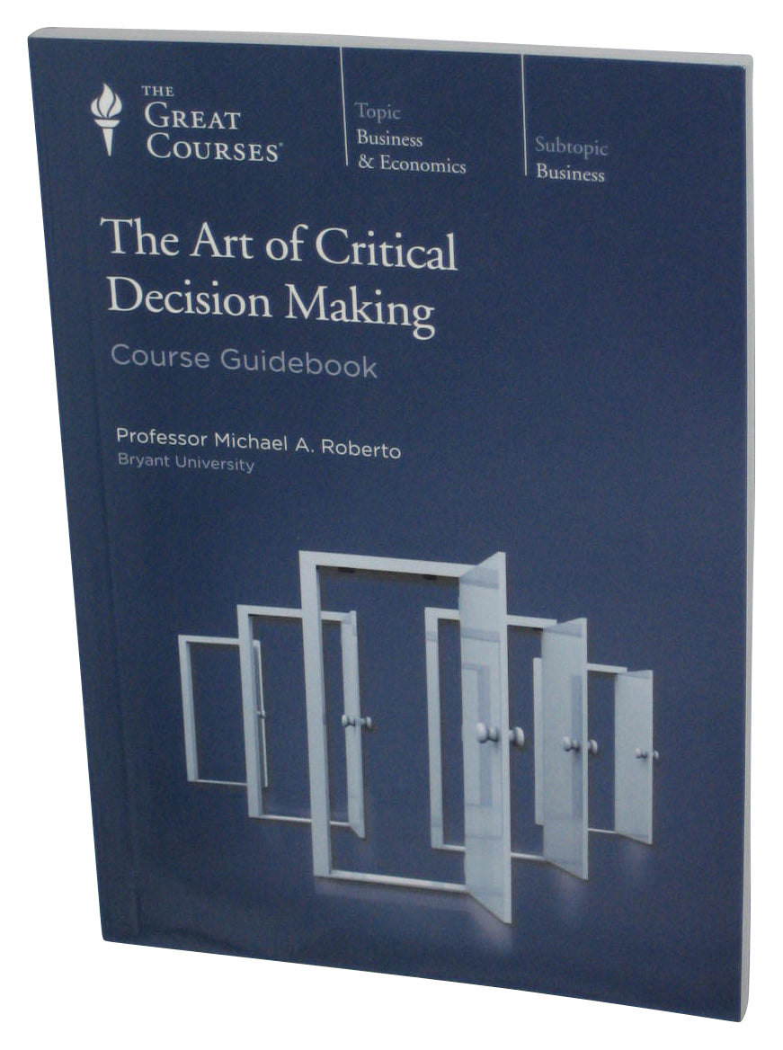 The Great Courses Art of Critical Decision Making Course Guide Book