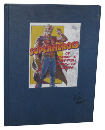 Superheroes Joe Kubert's Wonderful World of Comics (1999) Hardcover Book - (Signed)