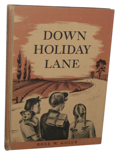Down Holiday Lane (1947) Hardcover Book - (Rose W Golub)