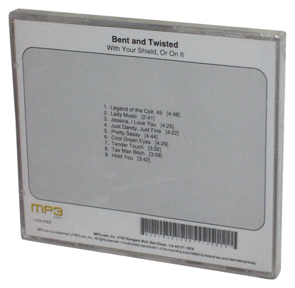 Bent and Twisted With Your Shield Or On It MP3 Audio Music CD