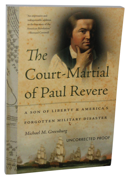 Court-Martial of Paul Revere Uncorrected Proof Paperback Book - (A Son of Liberty and America's Forgotten Military Disaster)