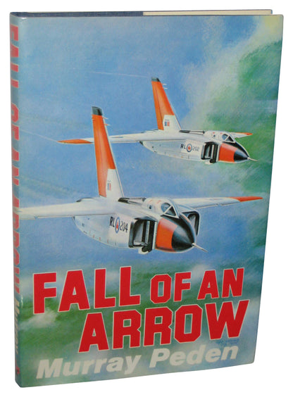 Fall of An Arrow (1978) Hardcover Book - (Murray Peden)