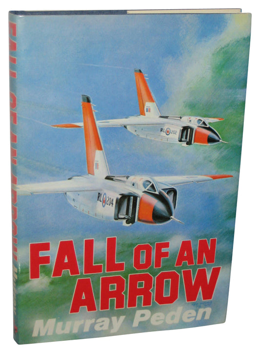 Fall of An Arrow (1978) Hardcover Book - (Murray Peden)