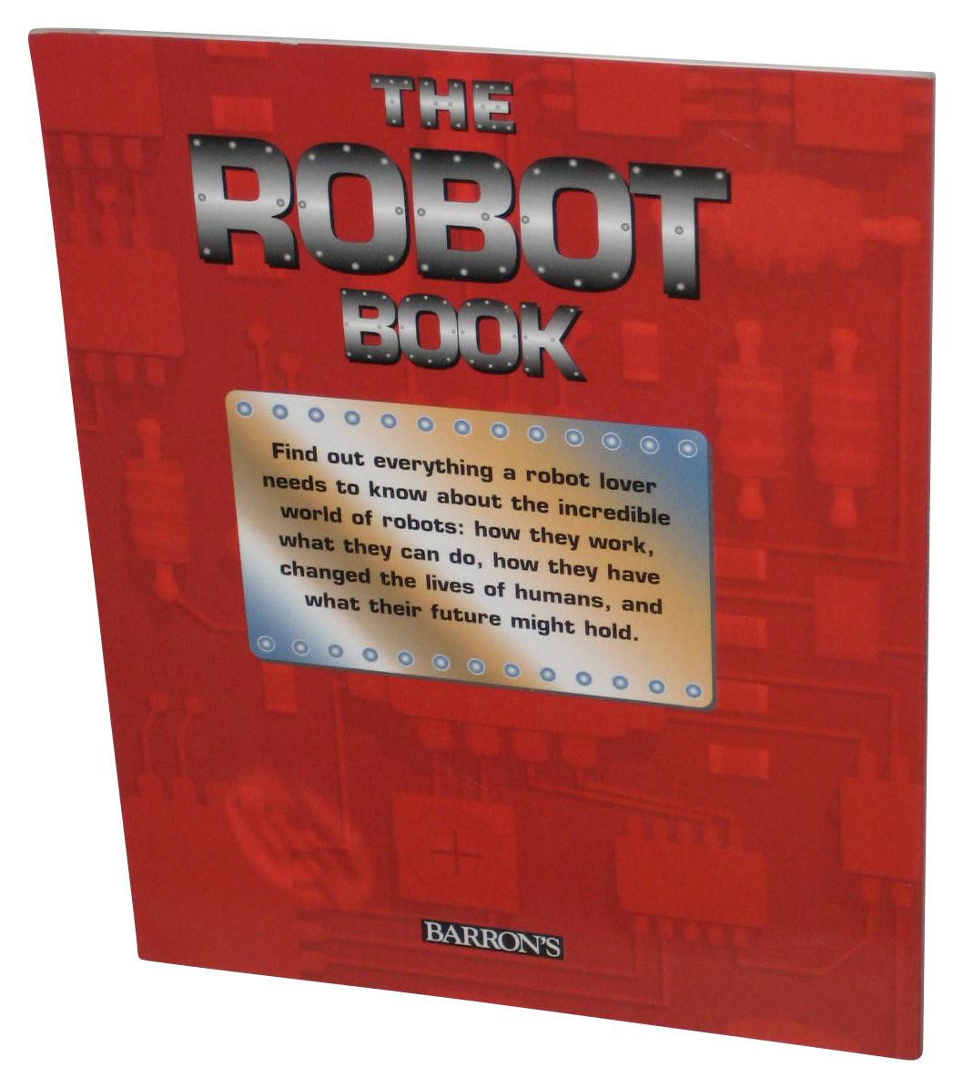 Barron's The Robots Book Everything You Need To Know About Robots Paperback Book