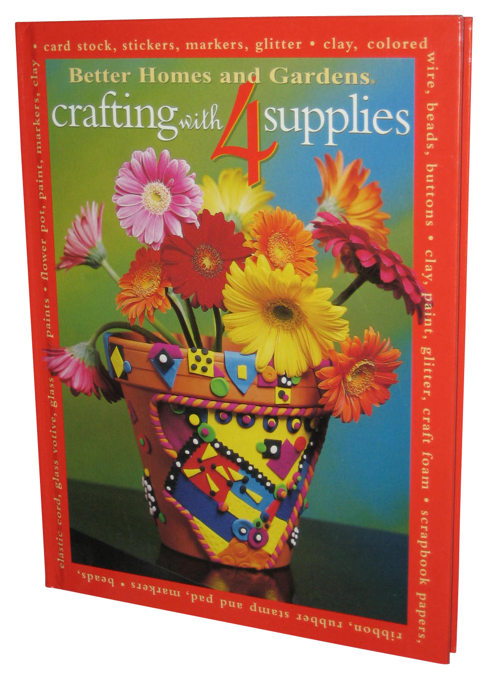 Better Homes and Gardens Crafting with 4 Supplies (2004) Hardcover Book