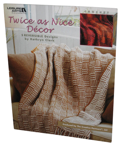 Leisure Arts Twice As Nice Decor Crochet Patterns Paperback Book - (Kathryn Clark)