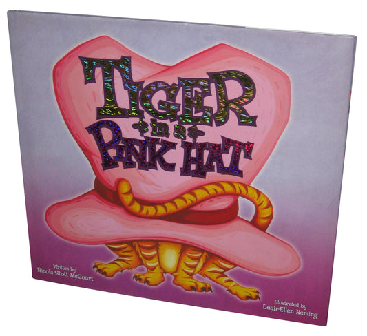 Tiger In A Pink Hat (2009) Hardcover Book - (Nicola Stott McCourt / Leah-Ellen Heming)