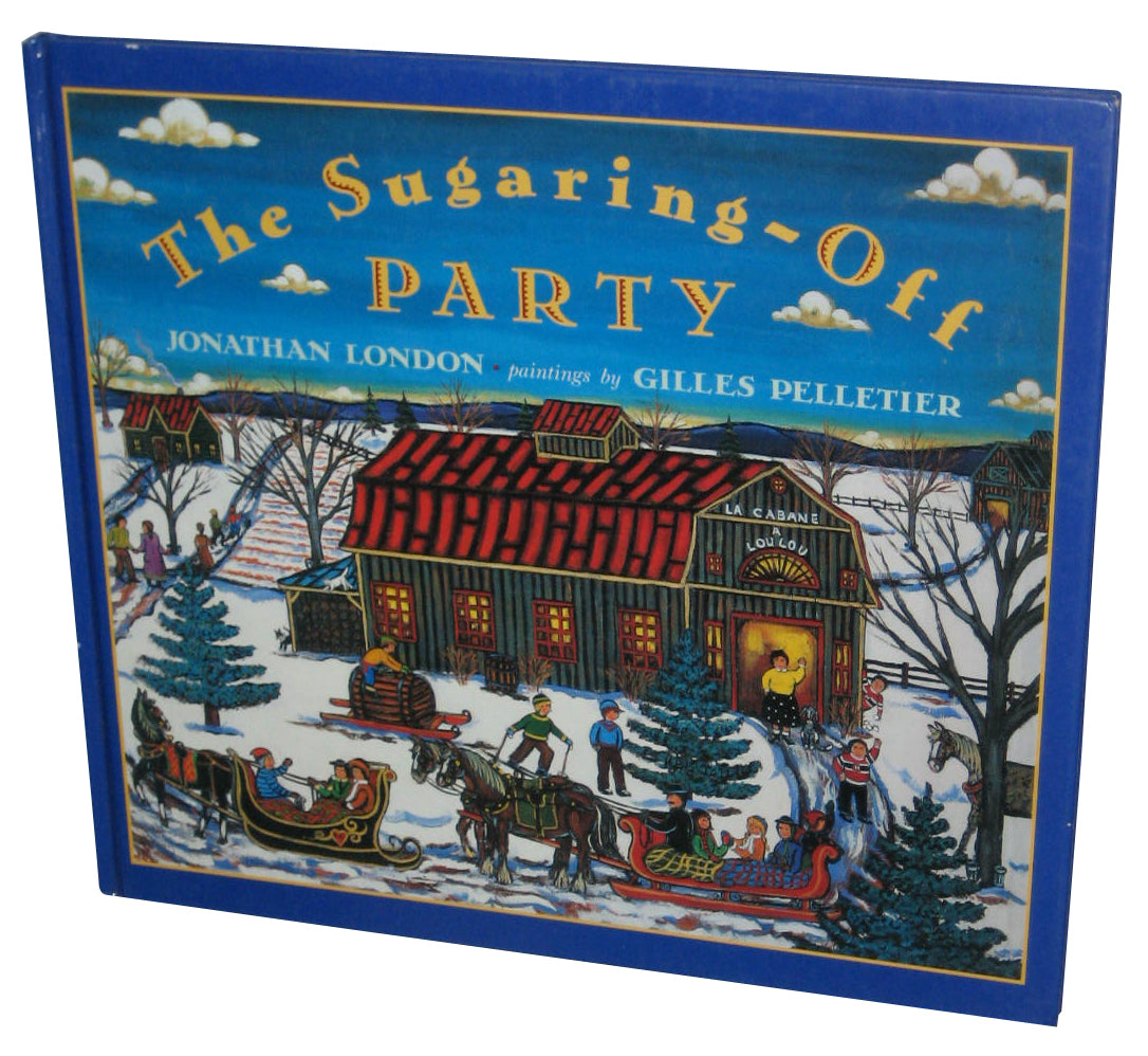 The Sugaring-Off Party (1995) Hardcover Book - (Jonathan London)