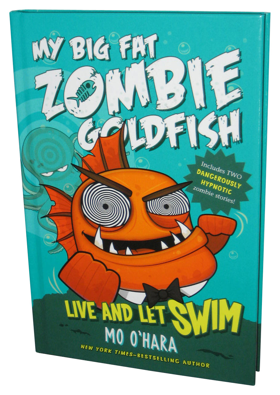 Live and Let Swim My Big Fat Zombie Goldfish (2016) Hardcover Book
