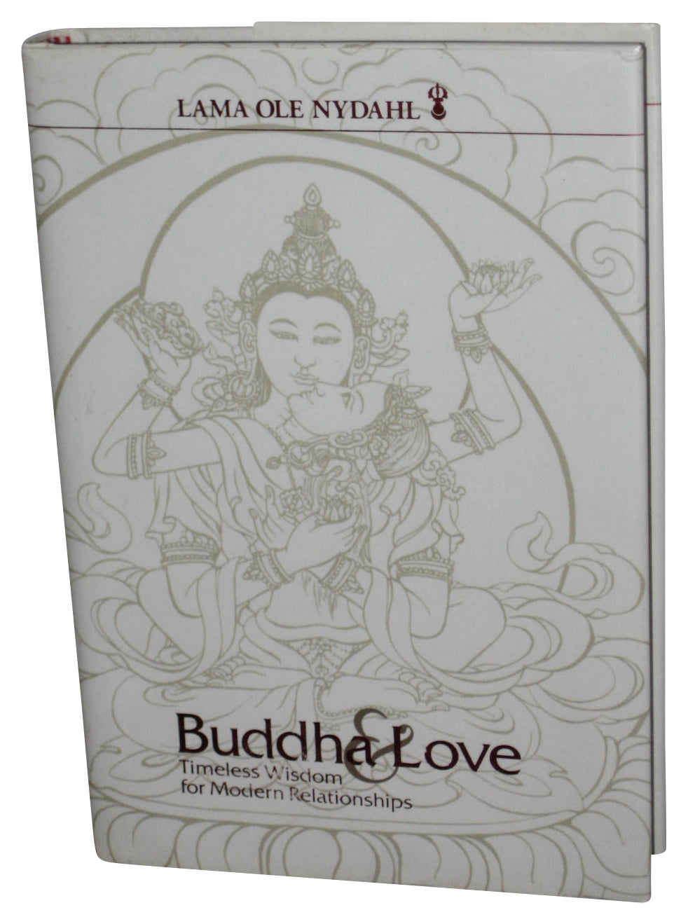 Buddha & Love Timeless Wisdom For Modern Relationships (2012) Hardcover Book