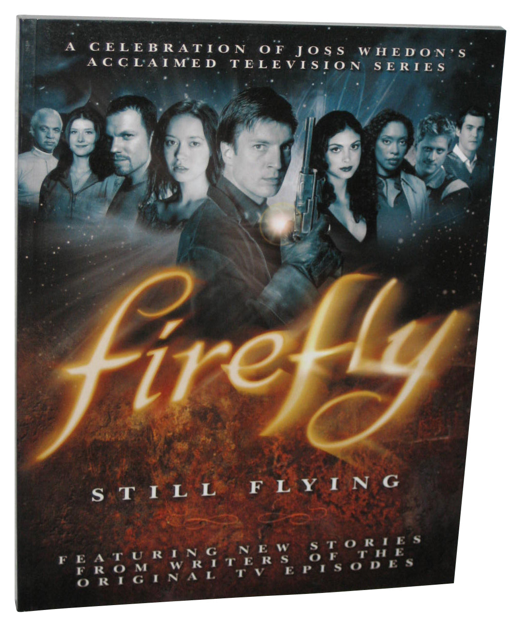 Firefly Still Flying (2010) Paperback Book - (A Celebration of Joss Whedon’s Acclaimed TV Series)