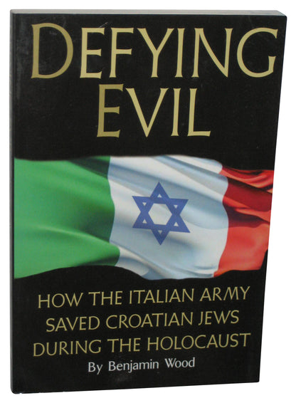 Defying Evil (2012) Paperback Book - (How The Italian Army Saved Croatian Jews During Holocaust)