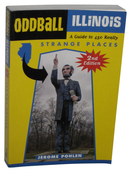 Oddball Illinois A Guide To 450 Really Strange Places Paperback Book - (Jerome Pohlen)