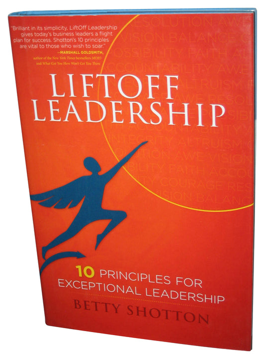 LiftOff Leadership (2011) Hardcover Book - (10 Principles For Exceptional Leadership)