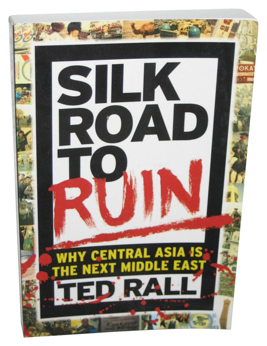 Silk Road To Ruin (2014) Paperback Book