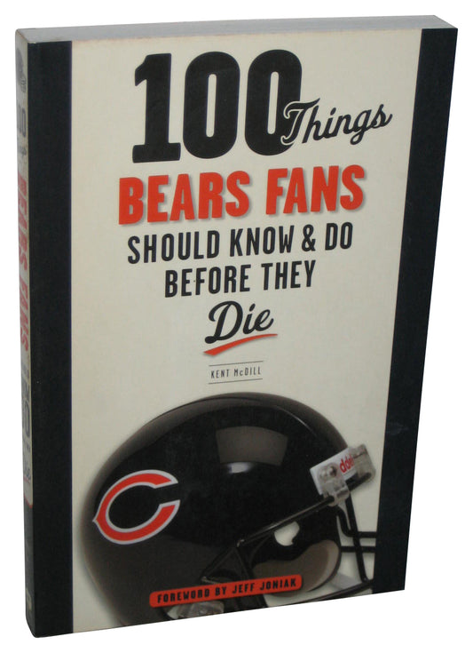 100 Things Bears Fans Should Know & Do Before They Die (2013) Paperback Book