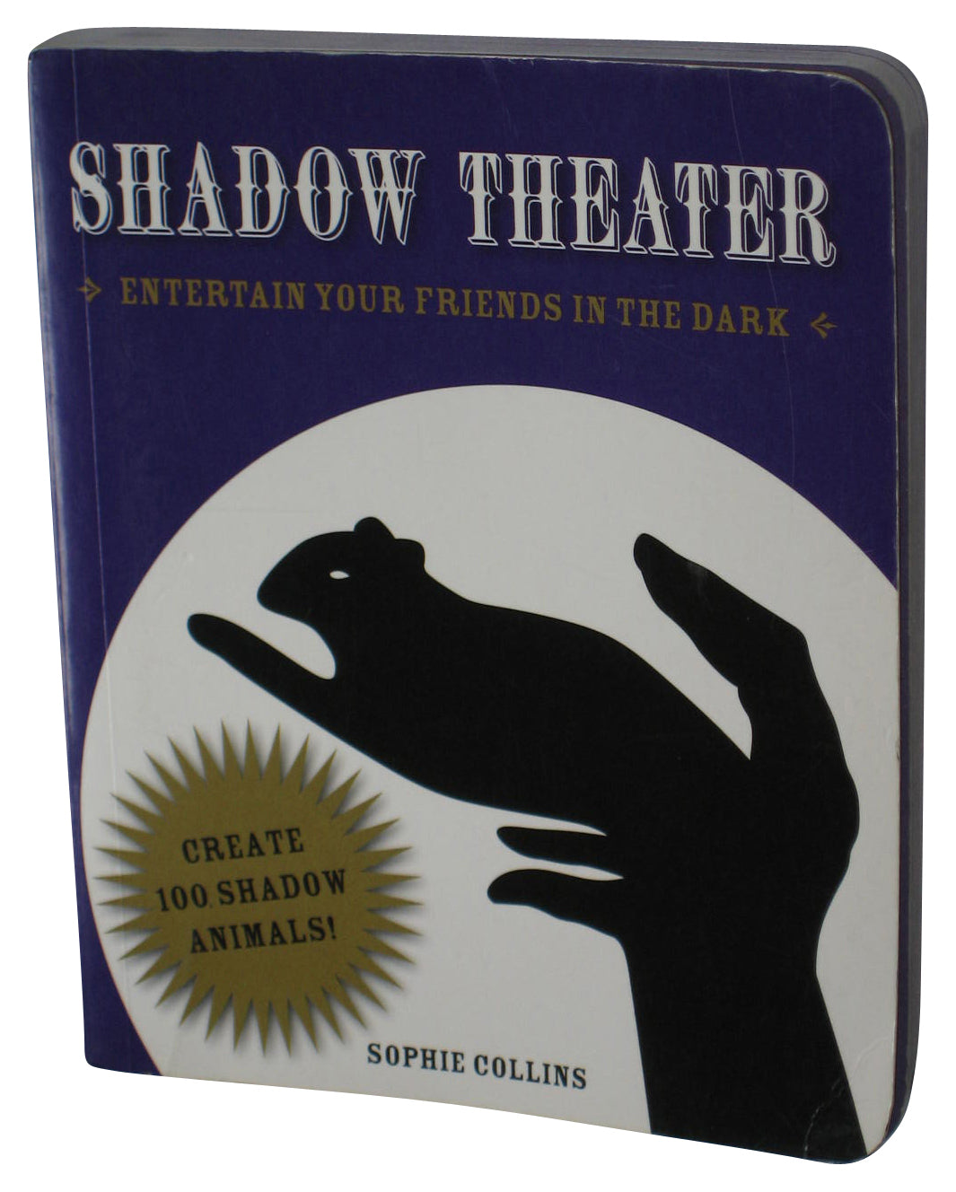 Shadow Thater Create 100 Shadow Animals Paperback Book - (Sophie Collins / Entertain Your Friends In The Dark)