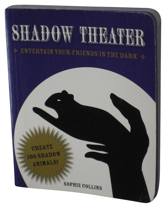 Shadow Thater Create 100 Shadow Animals Paperback Book - (Sophie Collins / Entertain Your Friends In The Dark)