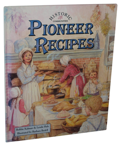 Pioneer Recipes Historic Communities (2000) Hardcover Book