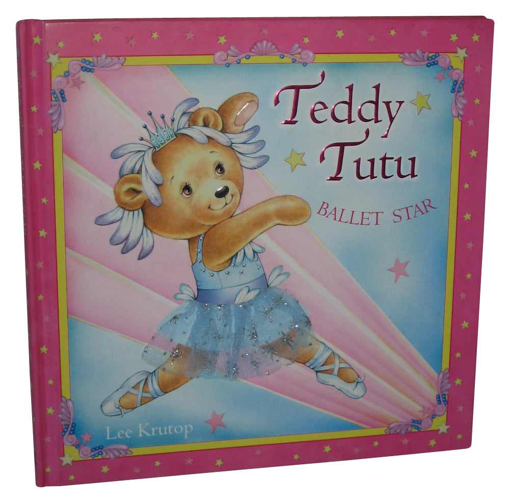 Teddy Tutu Ballet Star (2010) Children Kids Hardcover Book