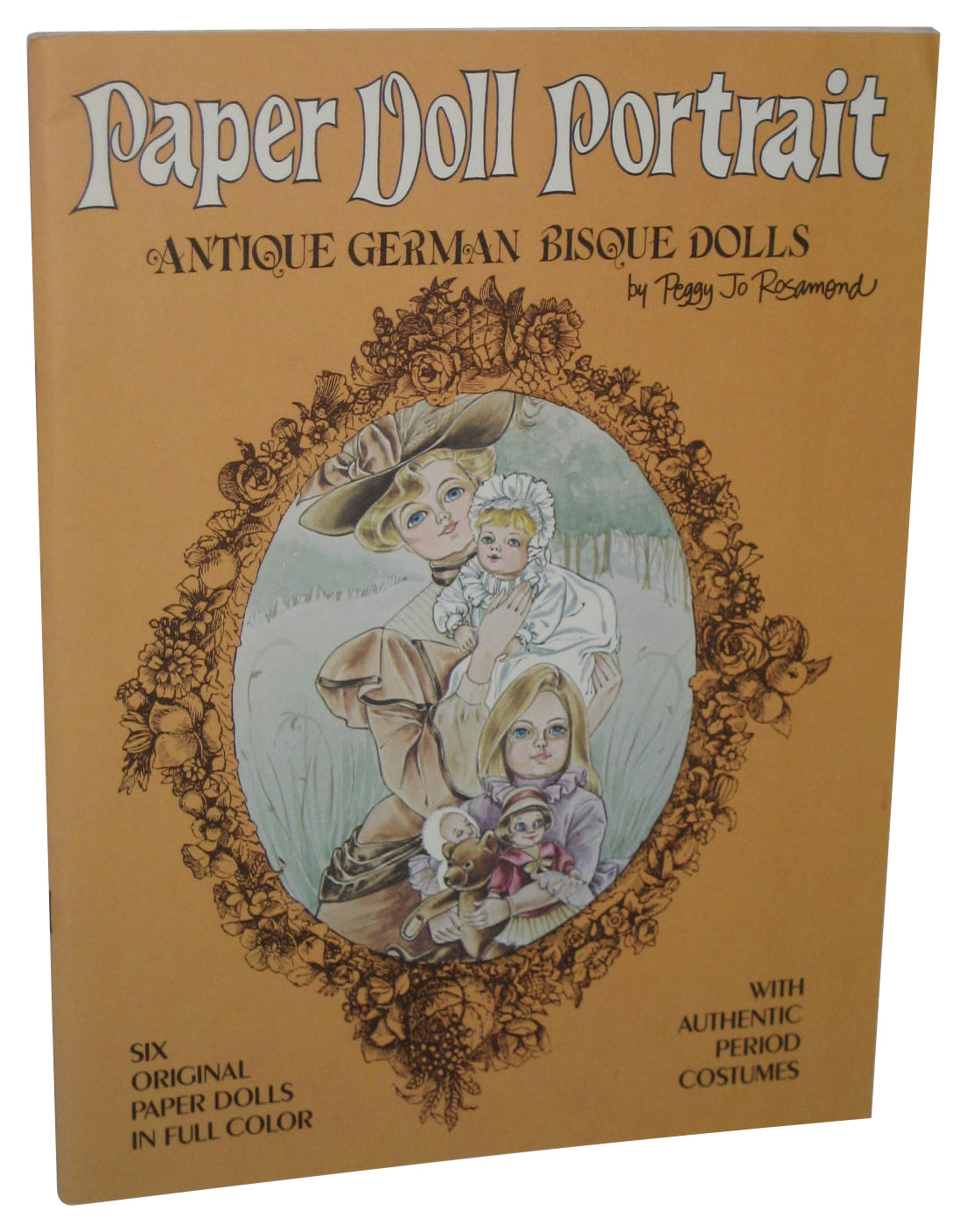 Paper Doll Portrait Antique German Bisque Dolls Paperback Book - (Peggy Jo Rosamond)