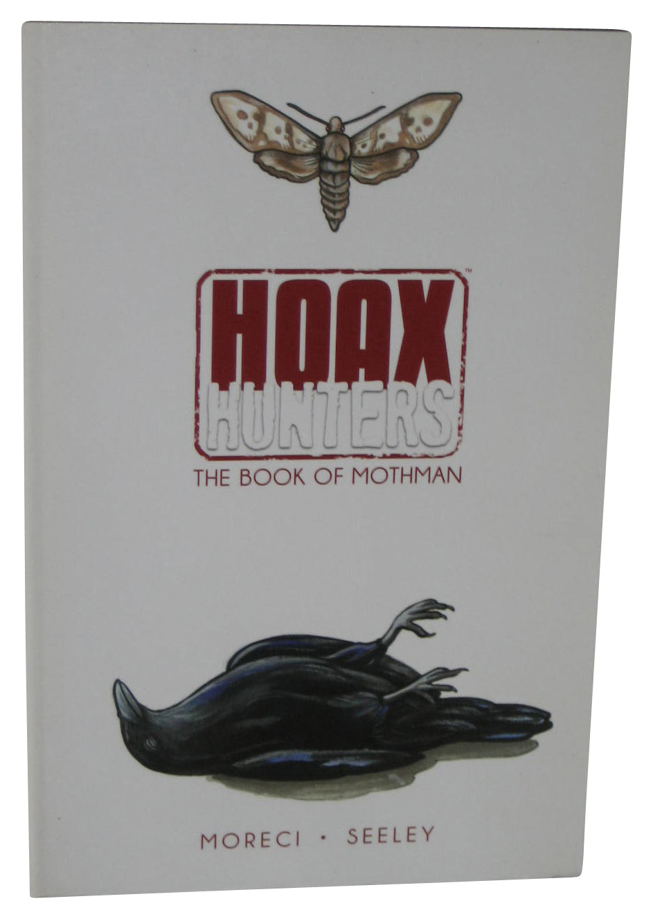 Hoax Hunters Volume 3 The Book of Mothman (2014) Paperback Book