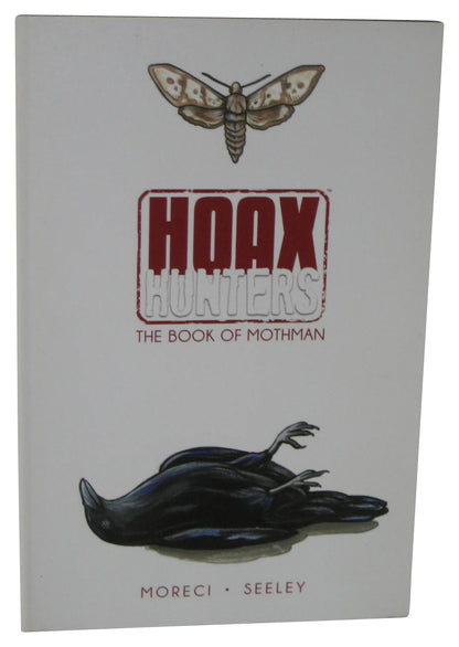 Hoax Hunters Volume 3 The Book of Mothman (2014) Paperback Book