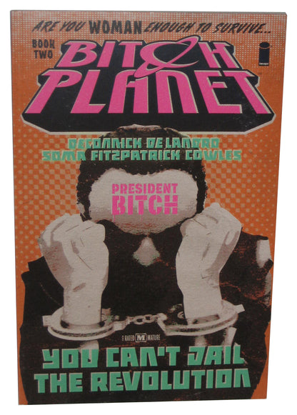 Bitch Planet Vol. 2 President Bitch (2017) Image Comics Paperback Book