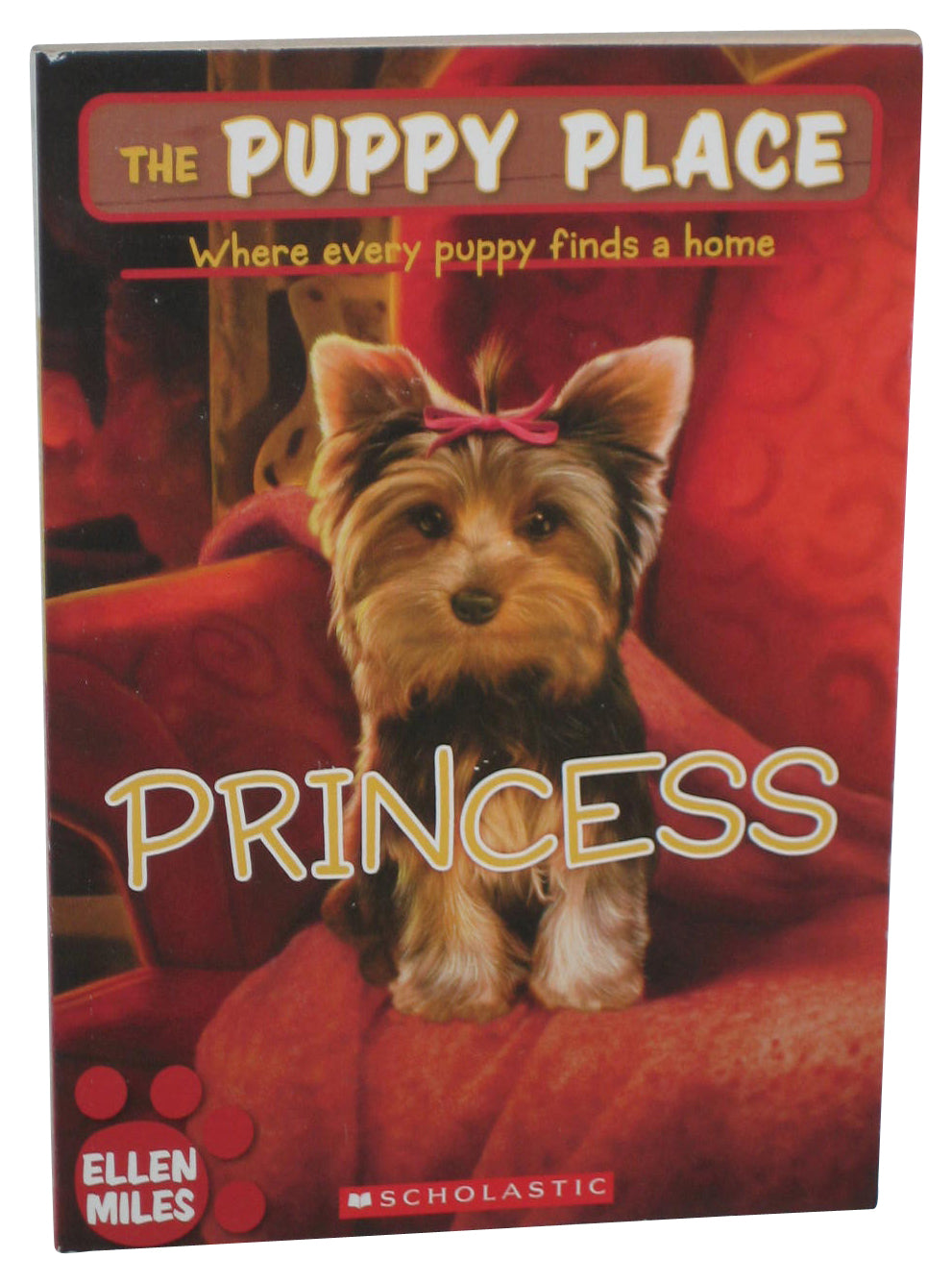 Princess The Puppy Place (2008) Scholastic Paperback Book - (Ellen Miles)