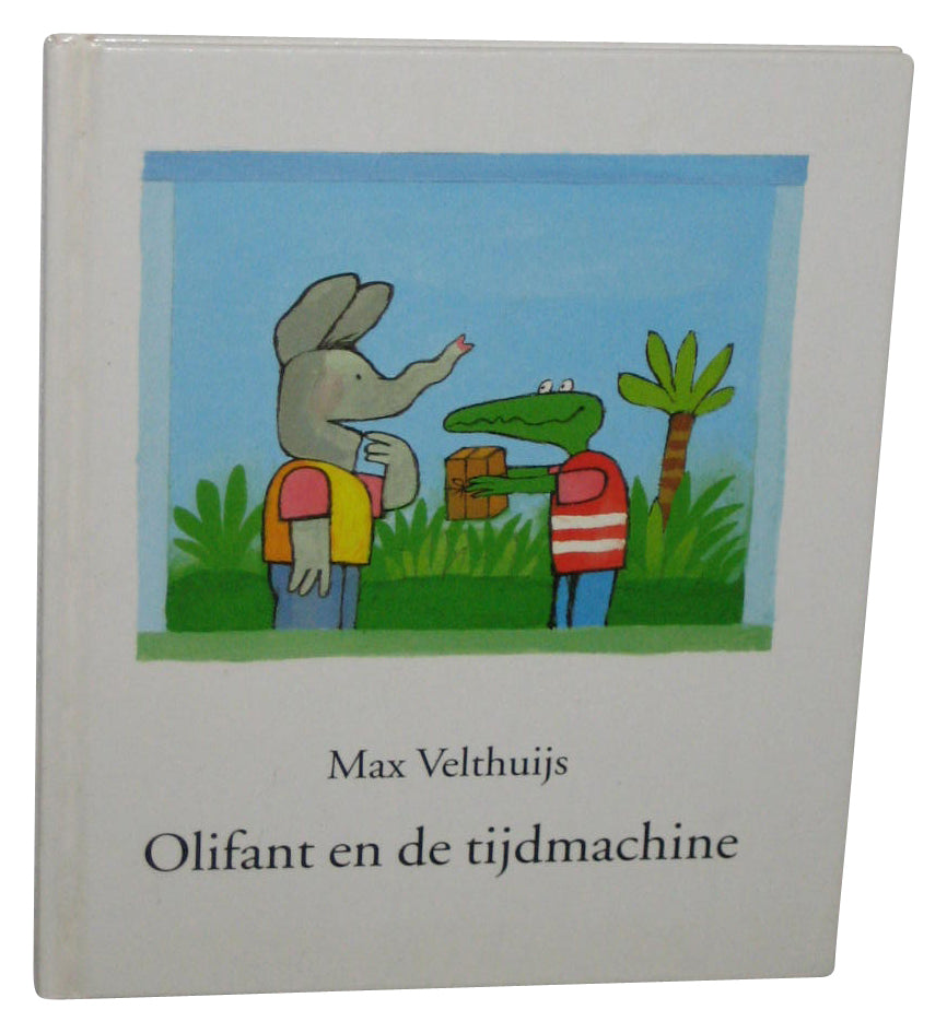 Olifant en de Tijdmachine (1997) Hardcover Book - (Max Velthuijs)