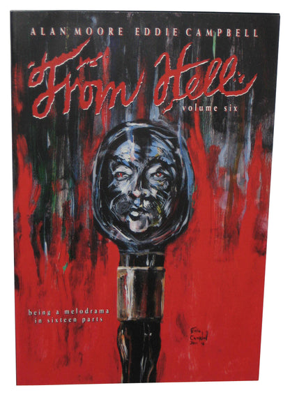 From Hell Being A Melodrama In Sixteen Parts Vol. 6 (1991) Tundra Paperback Book