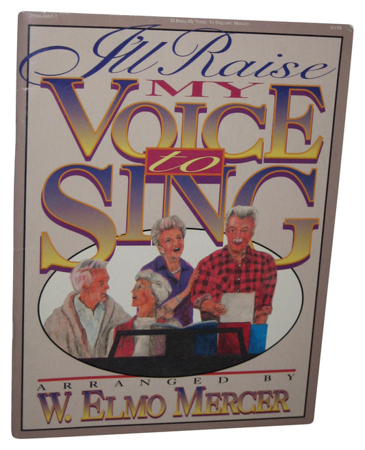 I'll Raise My Voice To Sing (1994) Paperback Book - (W. Elmo Mercer)