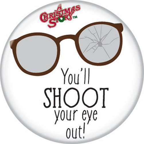 A Christmas Story Shoot Eye Out White Licensed 1.25 Inch Button 83176