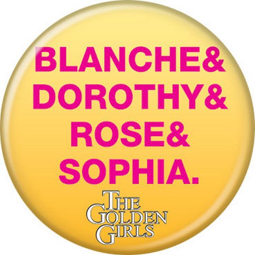 Golden Girls Names Licensed 1.25 Inch Button 86286
