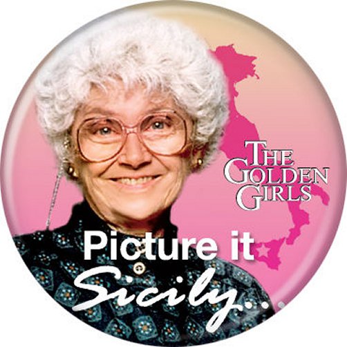 Golden Girls Sophia Picture It Sicily Licensed 1.25 Inch Button 86287