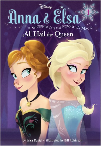 Disney Frozen Anna & Elsa #1 All Hail The Queen Hardcover Book - (A Stepping Stone)