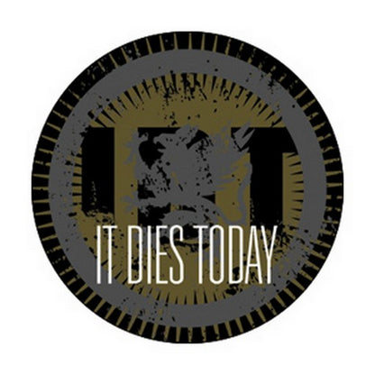 It Dies Today Logo Button B-2768